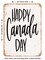 DECORATIVE METAL SIGN - Happy Canada Day  - Vintage Rusty Look
